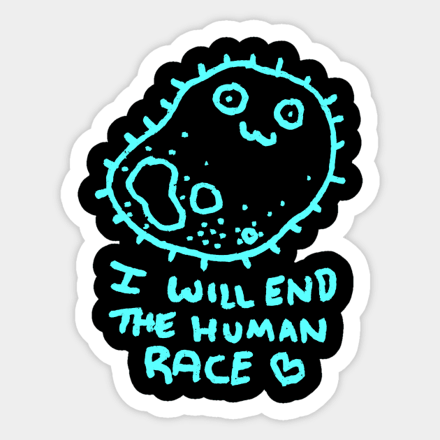 I Will End The Human Race Sticker by JaimeMargary